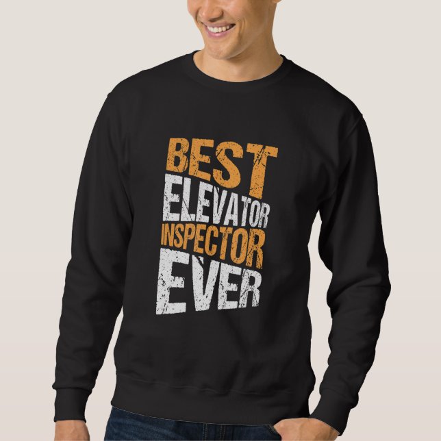 Moletom Elevator Mechanic Best Elevator Inspetor Ever 1 (Frente)