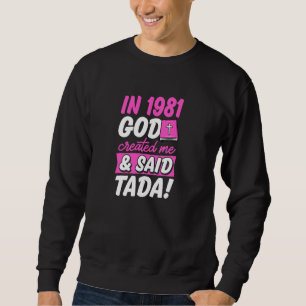 Moletom Em 1981 Deus Me Criou E Disse Tada Christian Bir