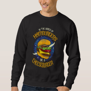 Moletom Em Um Mundo De Hambúrgueres Seja Um Cheeseburger R