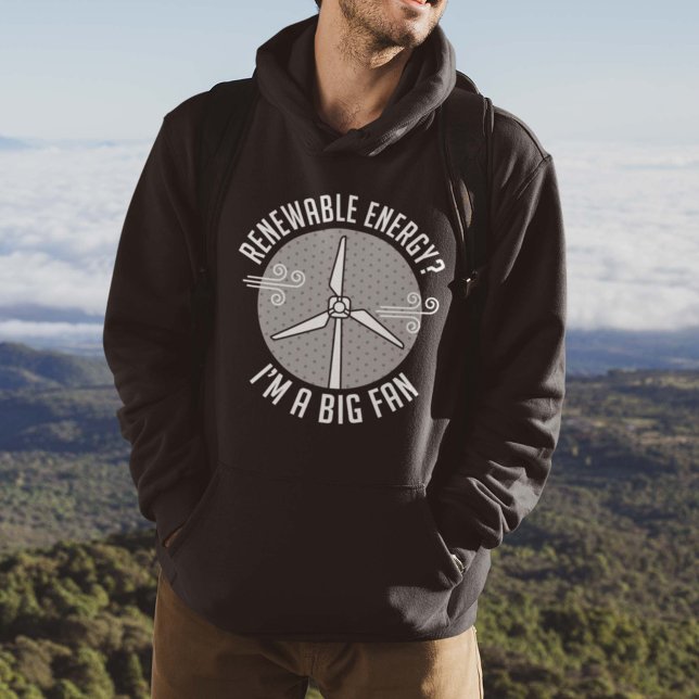 Moletom Energias renováveis (renewable energy I'm a big fan hoodie)