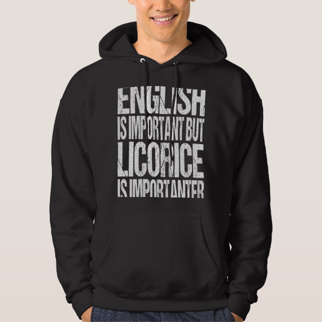 Moletom English Is Important But Licorice Is Importanter (Frente)