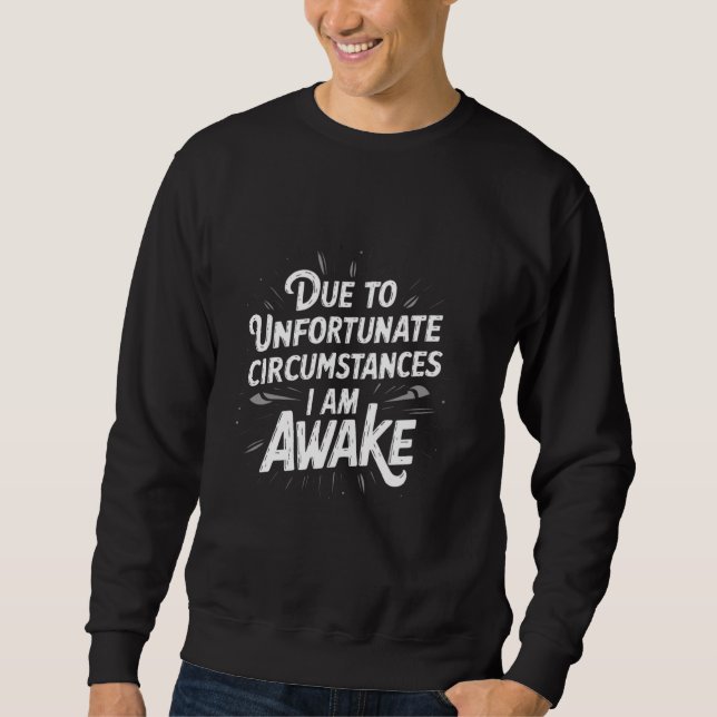 Moletom Engraçado Devido A Circunstâncias Infelizes Estou  (Frente)