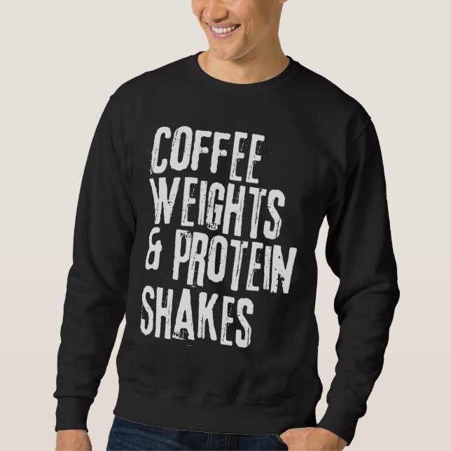 Moletom Engraçado Dizendo Pesos do Café e Proteína Sh (Frente)