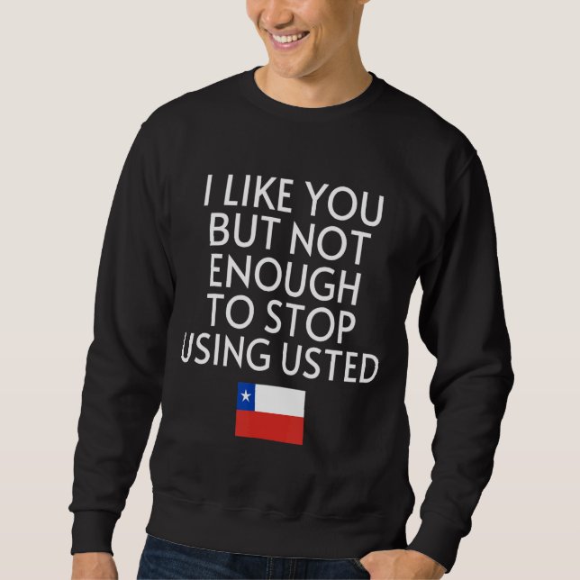 Moletom Engraçado Espanhol Chile Bandeira Usted Tu Chileno (Frente)