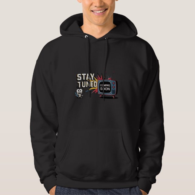 Moletom Engraçado Fique sintonizado chegando em breve (Frente)