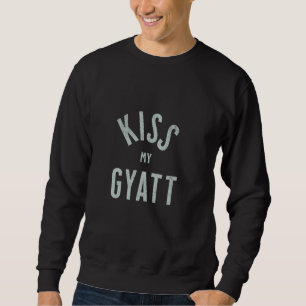 Moletom Engraçado Gyatt Meme Tee, Beije Meu Gyatt, Viral T