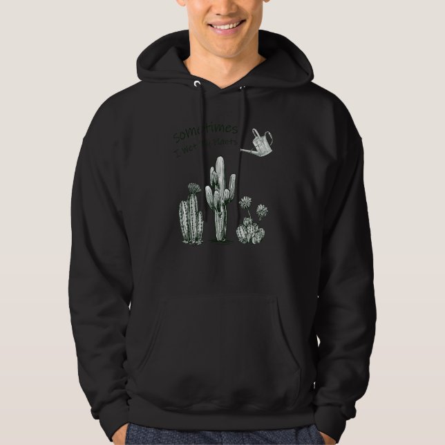 Moletom Engraçado, Molhei Minhas Plantas 4 Cactus E Jardin (Frente)