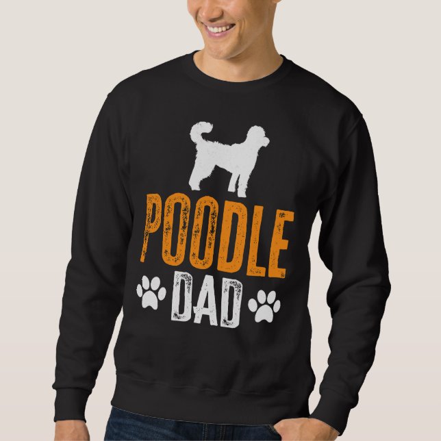 Moletom Engraçado Pai de Poodle Dando Poodle Perfeito Prop (Frente)