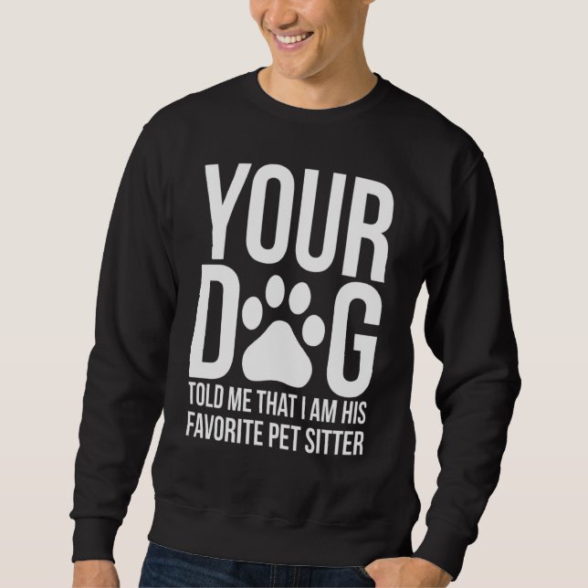 Moletom Engraçado Pet Sitter Cachorro Sitter Walker (Frente)
