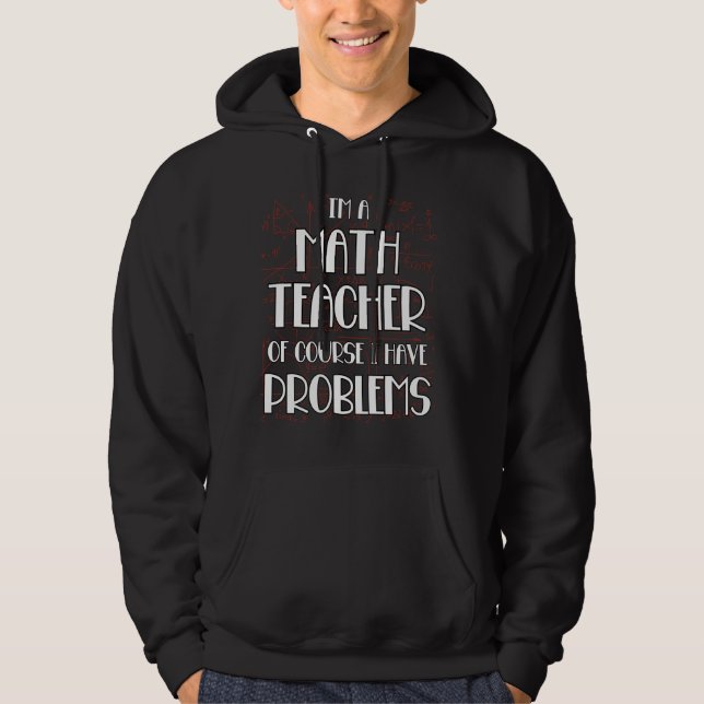 Moletom Engraçado Professor De Matemática, Claro Que Tenho (Frente)
