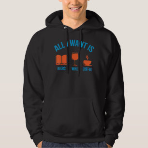 Moletom Engraçado, só quero livros vinho e café