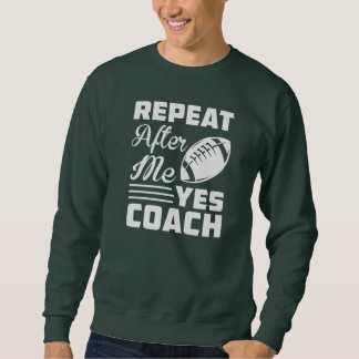 Moletom Engraçado treinador de futebol repete depois de mi