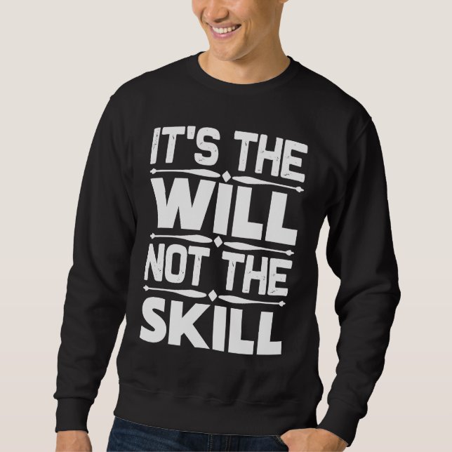 Moletom Entrepreneur  It's The Will Not The Skill (Frente)