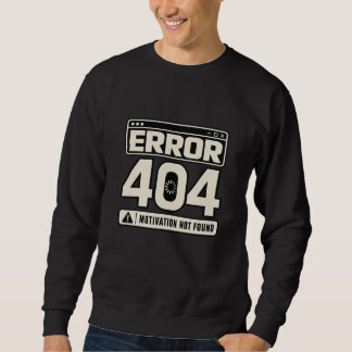 Moletom Erro 404 Motivação Não Encontrada