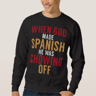 Moletom Espanha Quando Deus Fez Espanhol Ele Estava Mostra