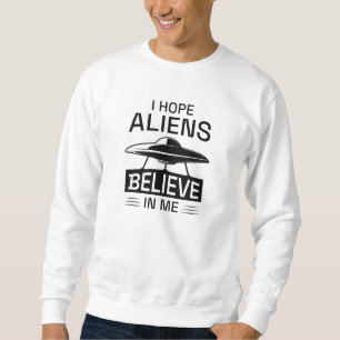 Moletom Espero que Aliens acreditem em mim