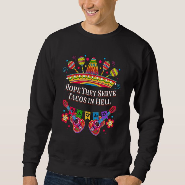 Moletom Espero que sirvam os tacos no inferno Taco Humor (Frente)