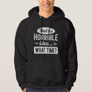 Moletom Essa é uma ideia horrível