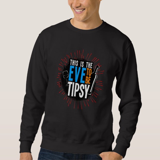 Moletom Esta É A Véspera De Ser Tipsy (Frente)