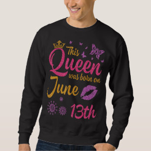 Moletom Esta Rainha Foi Nascer No 13 de Junho Feliz Aniver