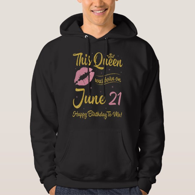 Moletom Esta Rainha Foi Nascer No Dia 21 De Junho Feliz An (Frente)