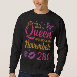 Moletom Esta Rainha Foi Nascer No Dia 21 De Novembro Feliz