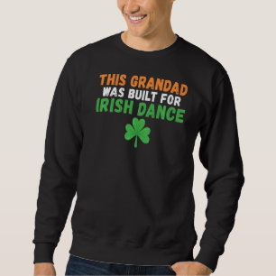 Moletom Este Avô Foi Construído Para A Irlandesa Dança Irl