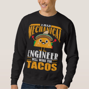 Moletom Este Engenheiro Mecânico Vai Funcionar Para Tacos