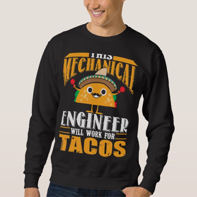 Moletom Este Engenheiro Mecânico Vai Funcionar Para Tacos (Frente)