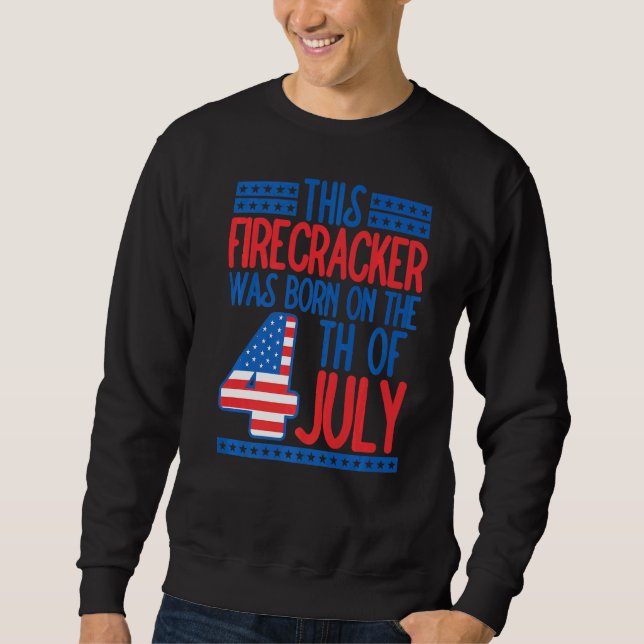 Moletom Este Firecracker Foi Nascer Em 4 De Julho De Anive (Frente)