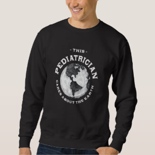 Moletom Este Pediatra se Importa com a Natureza da Terra A