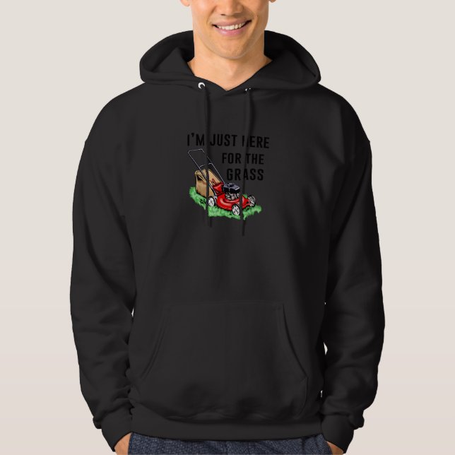 Moletom Estou aqui para o jardineiro de grama (Frente)