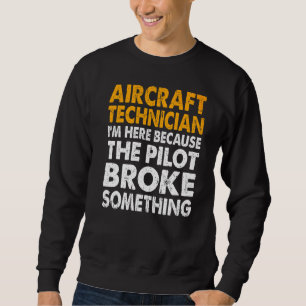 Moletom Estou aqui porque o piloto quebrou alguma coisa