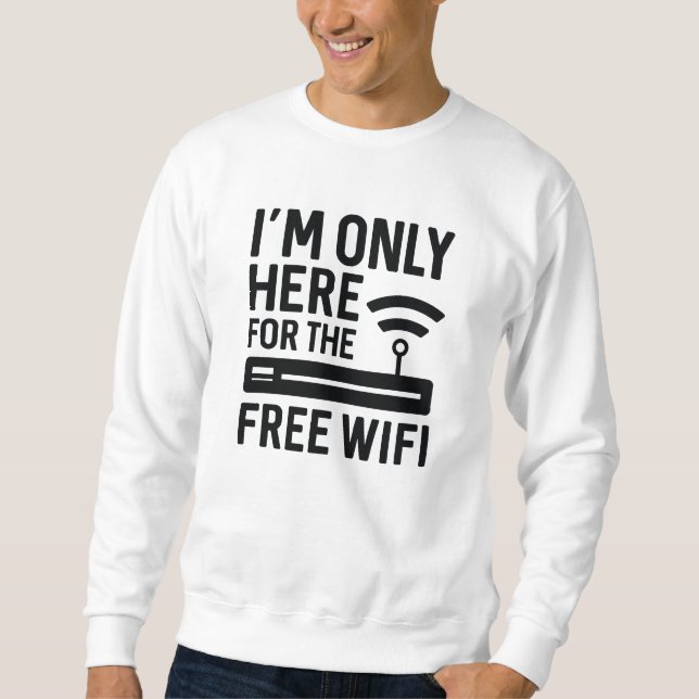 Moletom Estou Aqui Só Pelo Wifi Grátis (Frente)