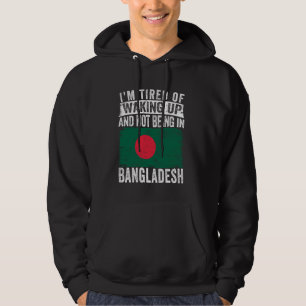 Moletom Estou cansado de acordar e não estar em Bangladesh