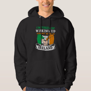 Moletom Estou Cansado De Acordar E Não Estar Na Irlanda Ir