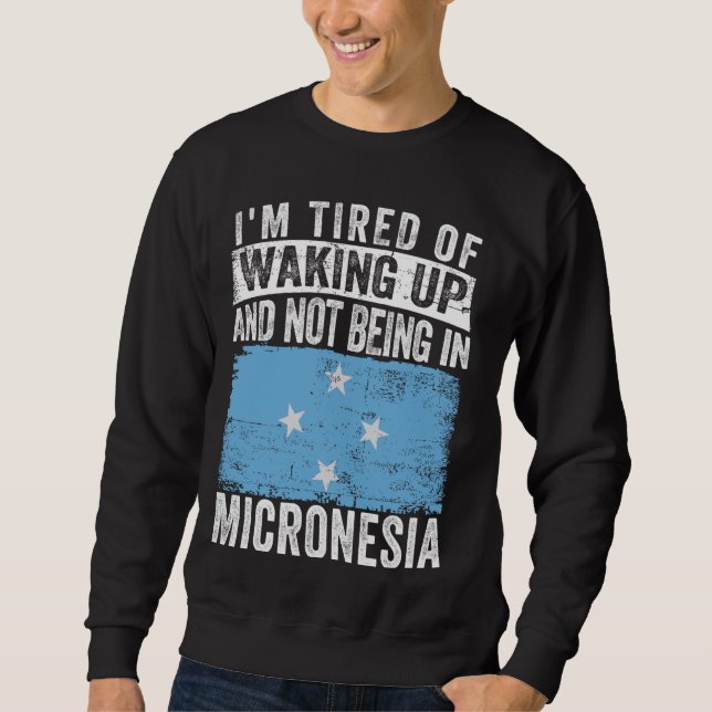 Moletom Estou cansado de acordar e não estar na Micronésia (Frente)