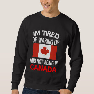 Moletom Estou Cansado De Acordar E Não Estar No Canadá