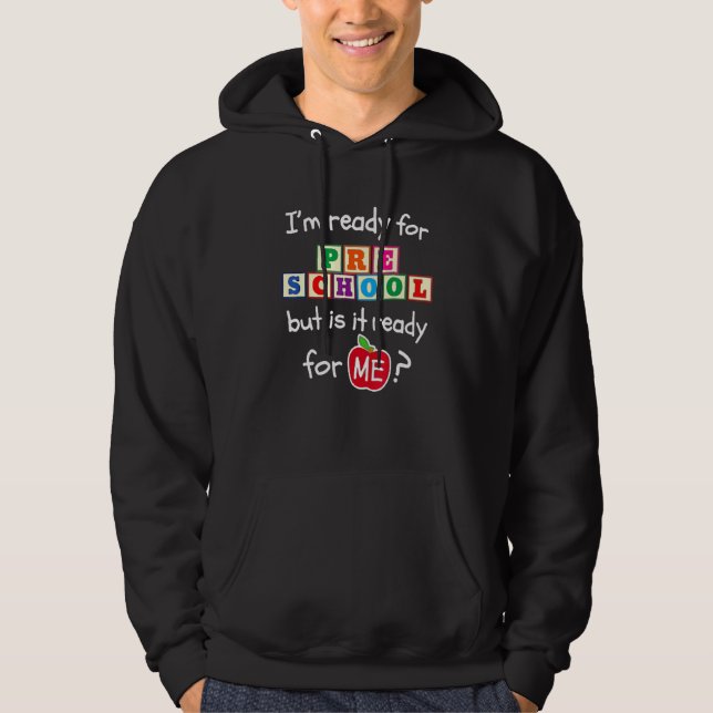 Moletom Estou pronto, mas está pronto para a minha pré-esc (Frente)