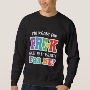 Moletom Estou pronto para pré-K, mas está pronto para mim?