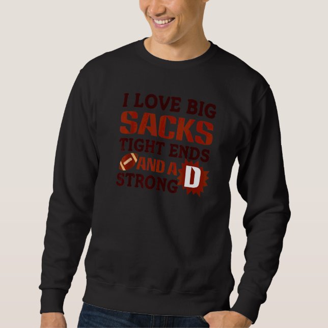 Moletom Eu Amo Grandes Sacks Tight Ends e Um Futebol Forte (Frente)