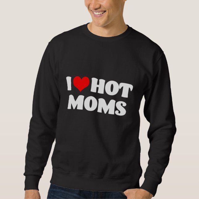 Moletom Eu Amo Mães Quentes (Frente)