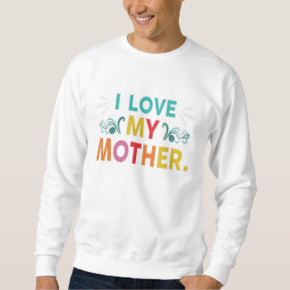 Moletom Eu Amo Minha Mãe