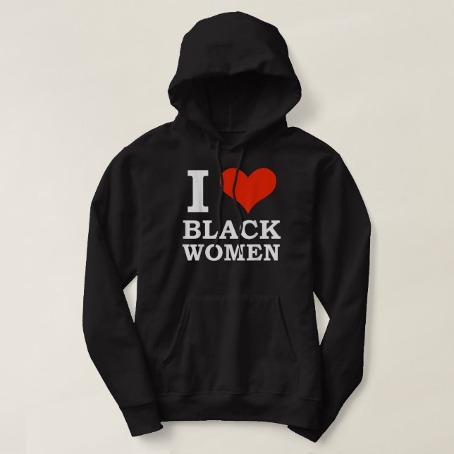 Moletom Eu amo mulheres negras negros é um orgulho negro b (Frente do Design)