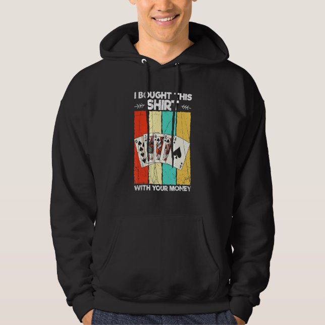 Moletom Eu Comprei Isso Com Seu Poker De Casino De Dinheir (Frente)