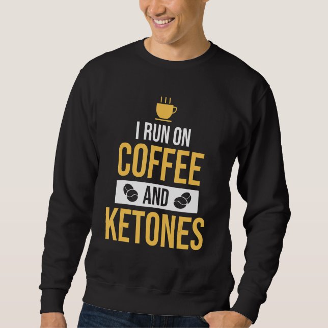 Moletom Eu Corro No Café E Ketones Keto Café (Frente)