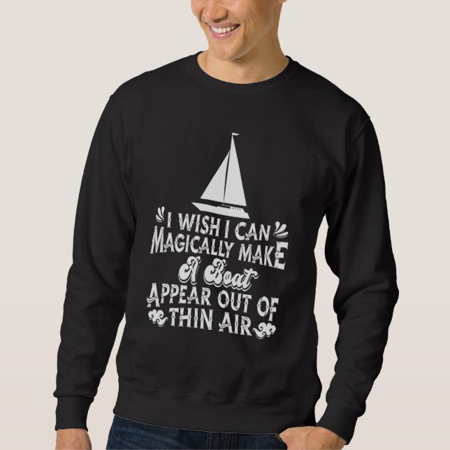 Moletom Eu Desejo Poder Fazer um Barco Aparecer Magicament (Frente)