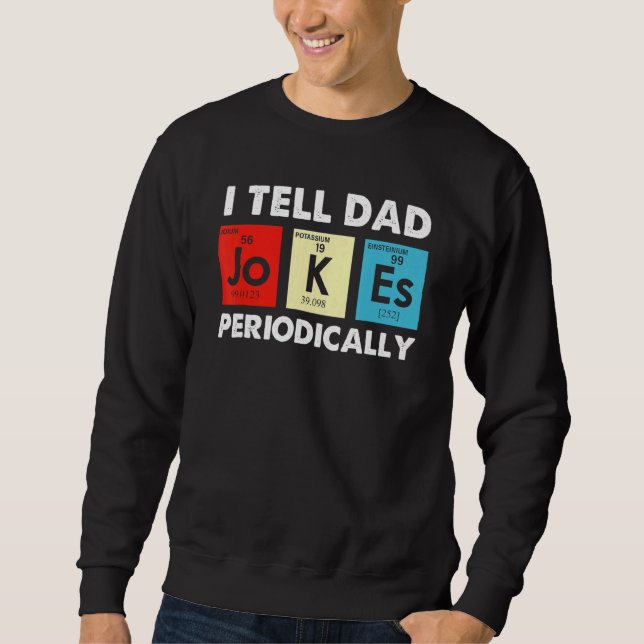 Moletom Eu Digo Às Piadas Pais Periodicamente A Química Ci (Frente)