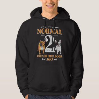 Moletom Eu Era Normal 2 Buldogue Francês Ago Engraçado Pet