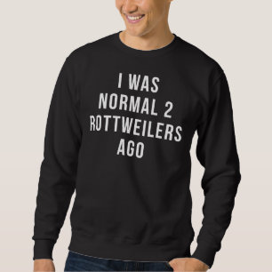 Moletom Eu Era Normal 2 Rottweilers Ago Premium